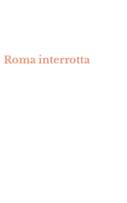 Roma interrotta