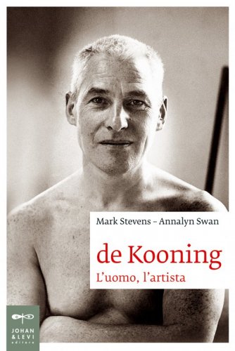 de Kooning - L'uomo, l'artista