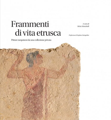 Frammenti di vita etrusca - Pitture tarquinesi da una collezione privata