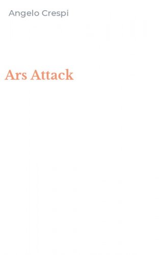 Ars Attack - Il bluff del contemporaneo