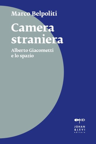 Camera straniera - Alberto Giacometti e lo spazio