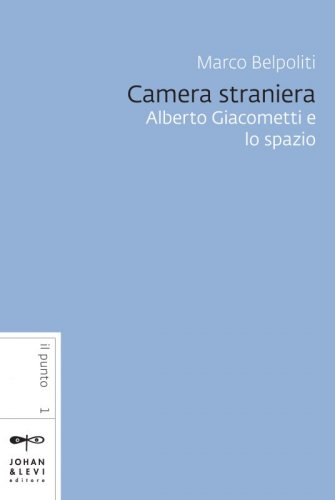 Camera straniera - Alberto Giacometti e lo spazio