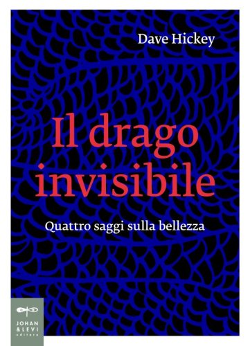Il drago invisibile - Quattro saggi sulla bellezza