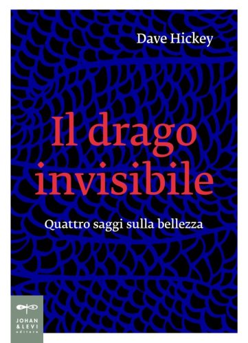 Il drago invisibile - Quattro saggi sulla bellezza