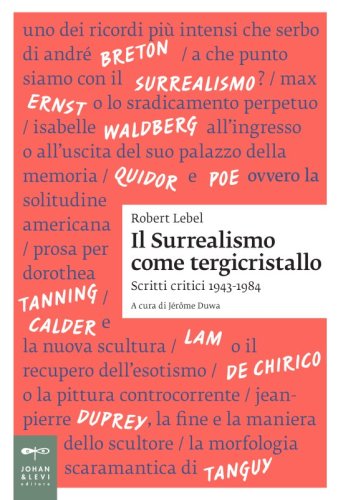 Il Surrealismo come tergicristallo - Scritti critici 1943-1984