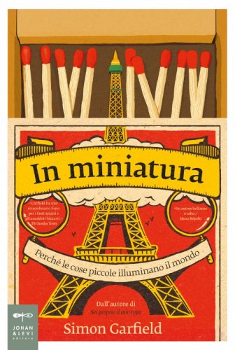 In miniatura - Perché le cose piccole illuminano il mondo