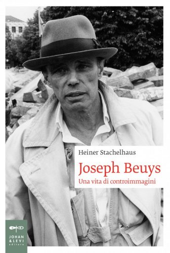 Joseph Beuys - Una vita di controimmagini