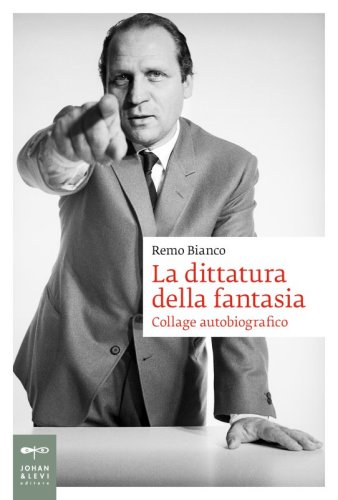La dittatura della fantasia - Collage autobiografico