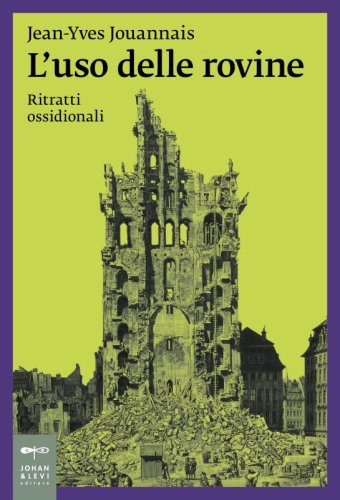 L'uso delle rovine - Ritratti ossidionali