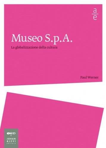Museo S.p.A. - La globalizzazione della cultura