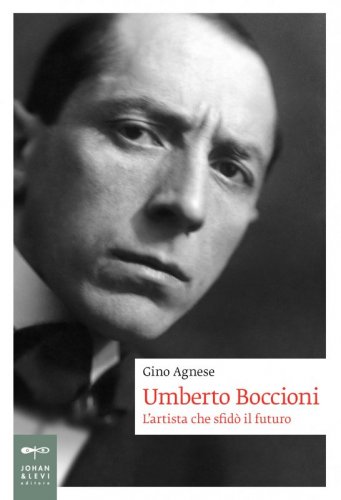 Umberto Boccioni - L’artista che sfidò il futuro
