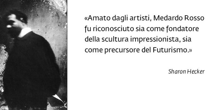 MEDARDO ROSSO A VENEZIA | 27 SETTEMBRE - ORE 18.30